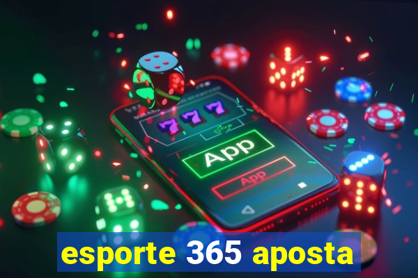 esporte 365 aposta