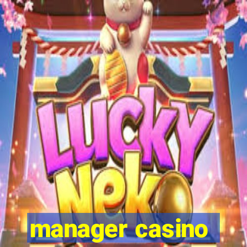 manager casino