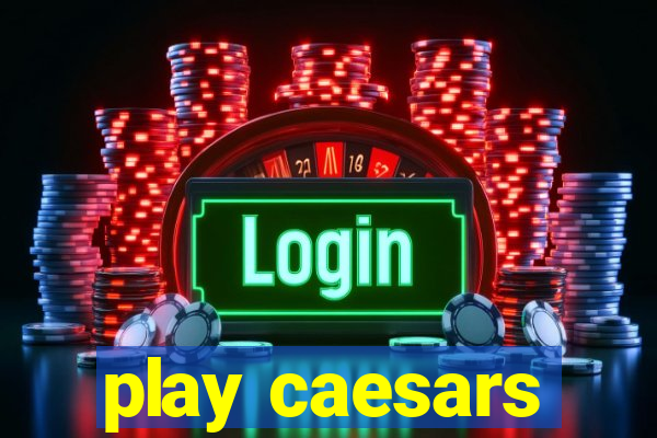 play caesars