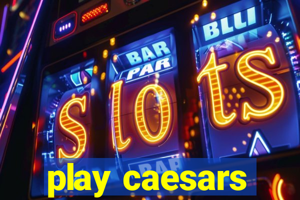 play caesars