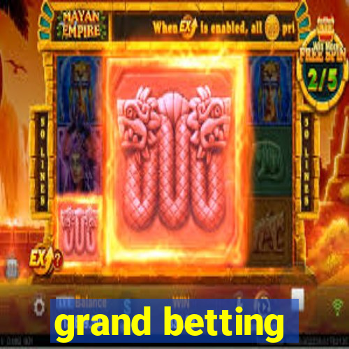 grand betting