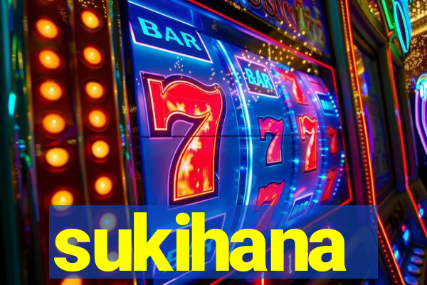 sukihana