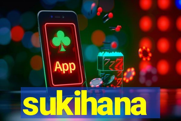 sukihana