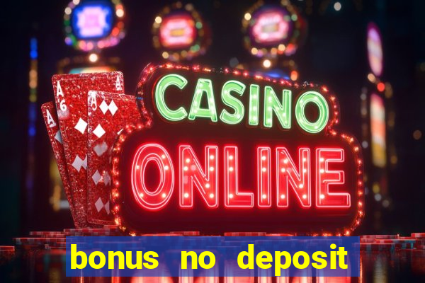 bonus no deposit casino 2023