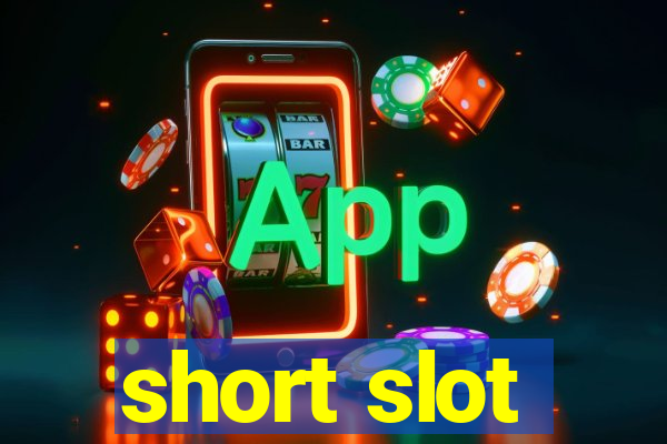 short slot