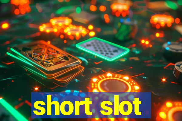 short slot