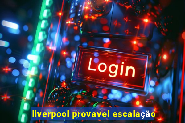 liverpool provavel escalação