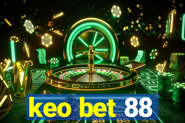 keo bet 88