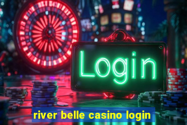 river belle casino login