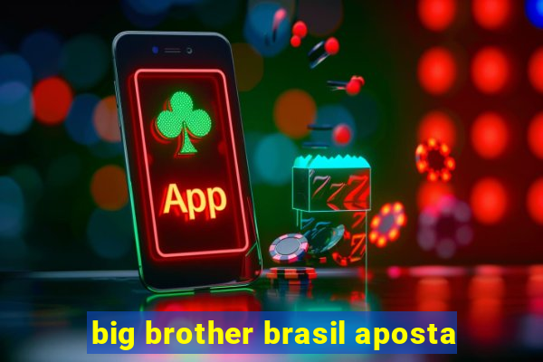 big brother brasil aposta