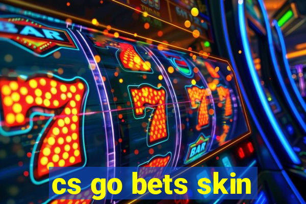 cs go bets skin