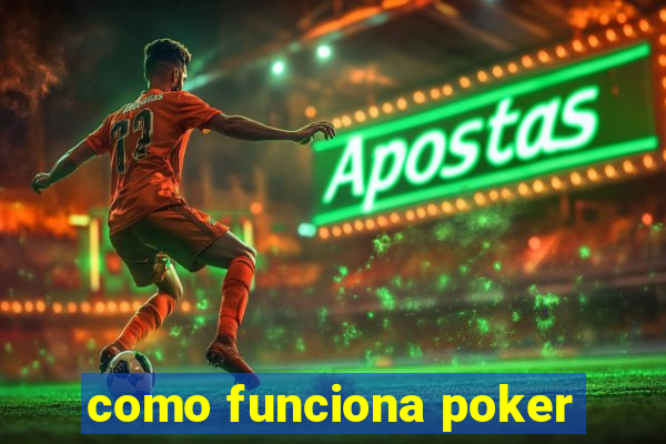 como funciona poker