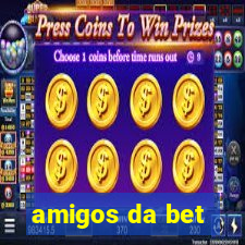 amigos da bet