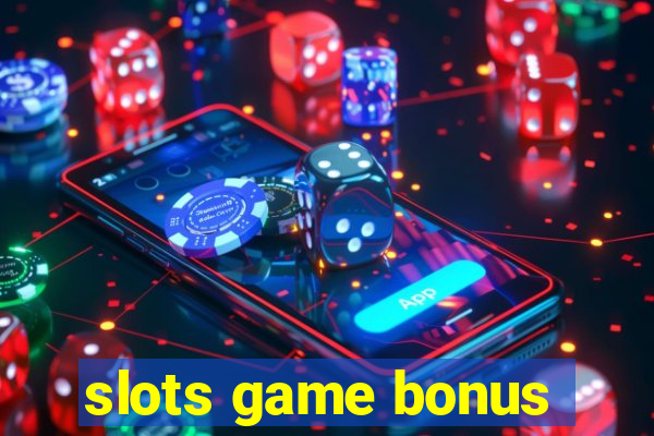 slots game bonus