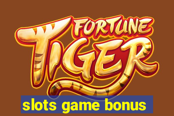 slots game bonus