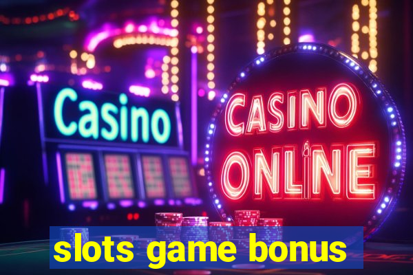 slots game bonus