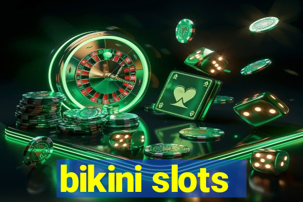 bikini slots