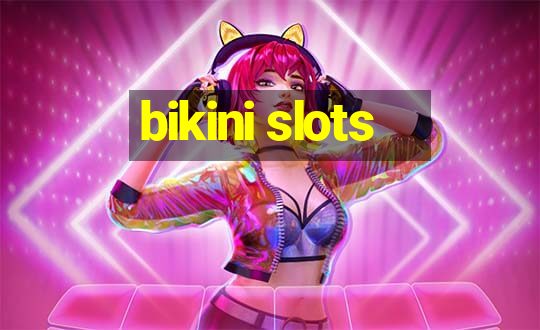 bikini slots