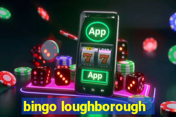 bingo loughborough