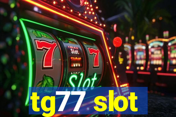 tg77 slot