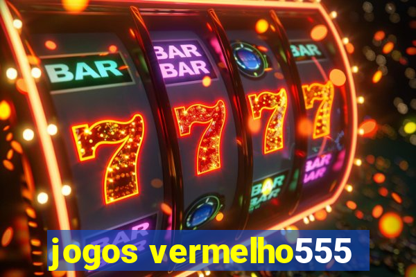 jogos vermelho555