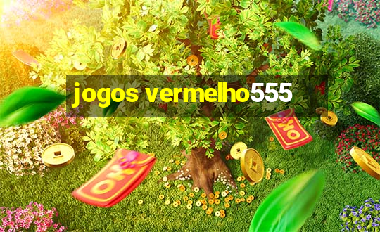 jogos vermelho555