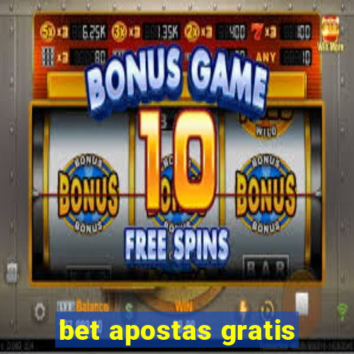 bet apostas gratis