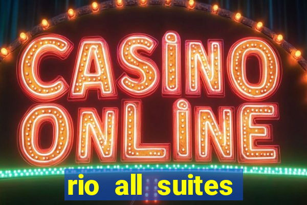 rio all suites hotel and casino