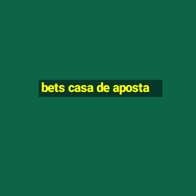 bets casa de aposta