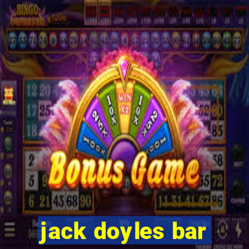 jack doyles bar