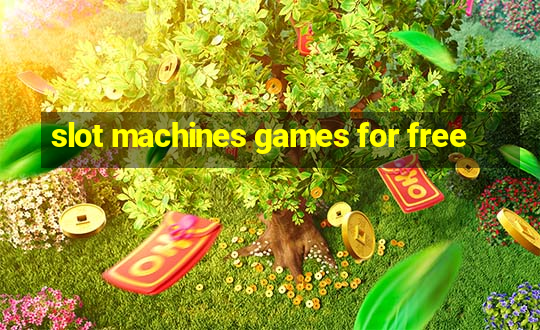 slot machines games for free