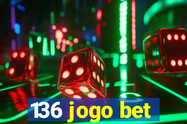 136 jogo bet