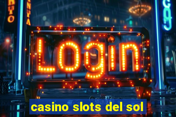 casino slots del sol