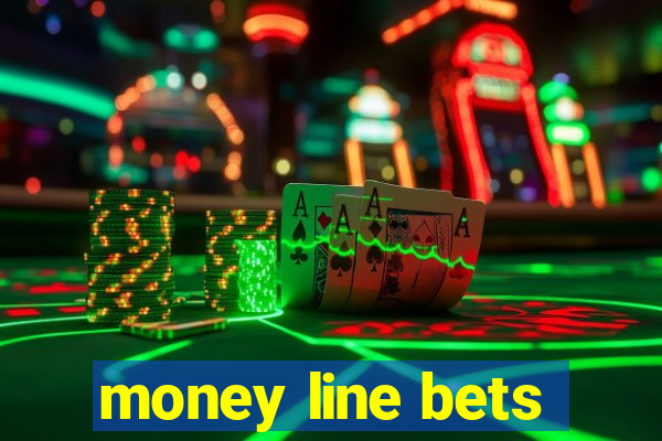 money line bets