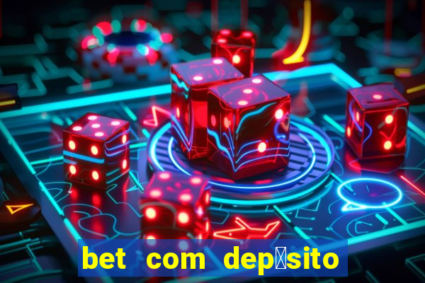 bet com dep贸sito de 1 real