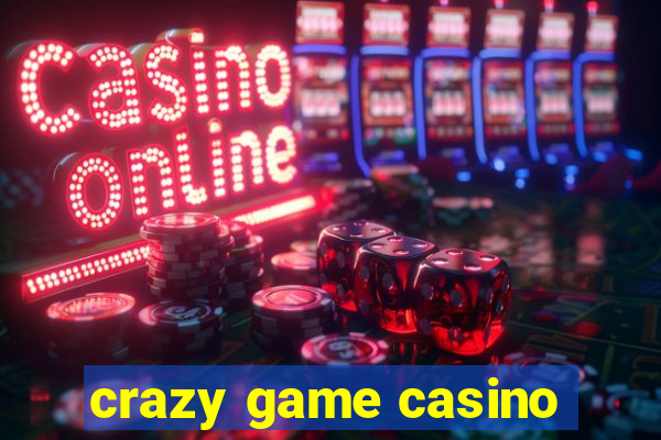 crazy game casino