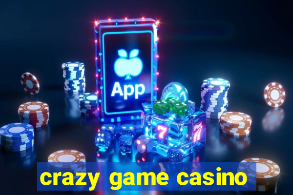 crazy game casino