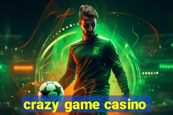 crazy game casino