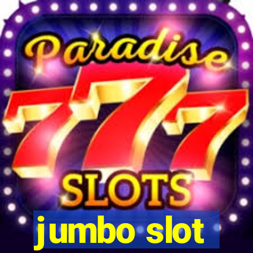 jumbo slot