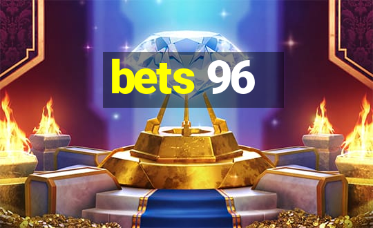 bets 96