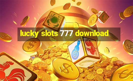 lucky slots 777 download