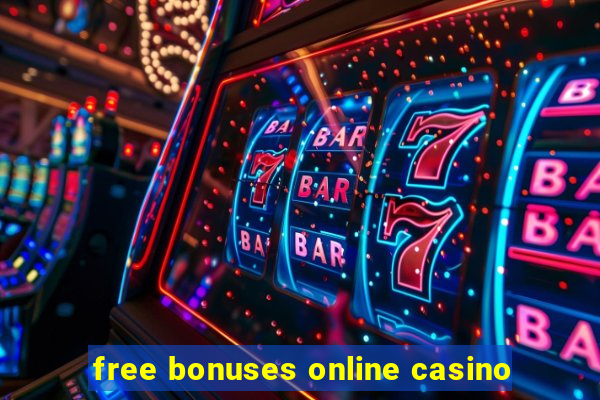 free bonuses online casino