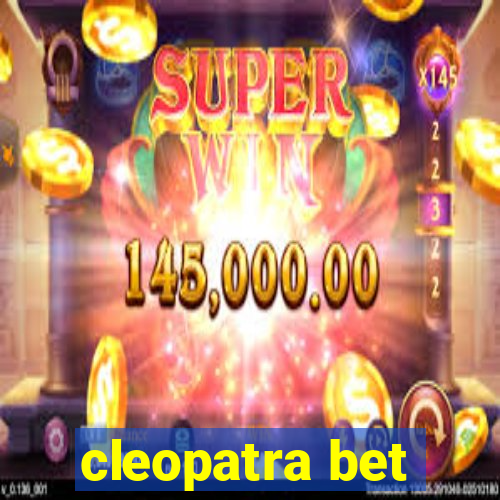 cleopatra bet