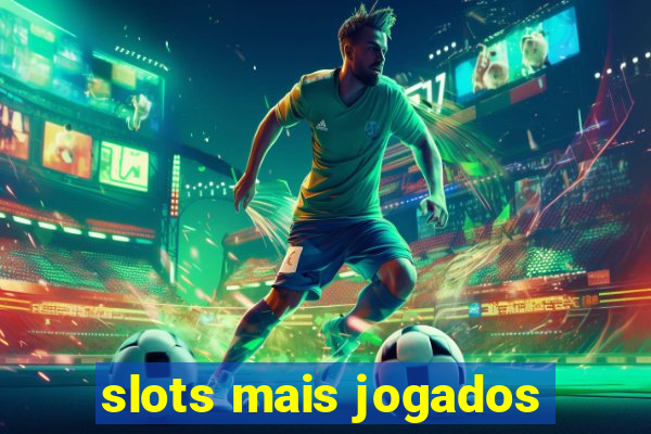 slots mais jogados