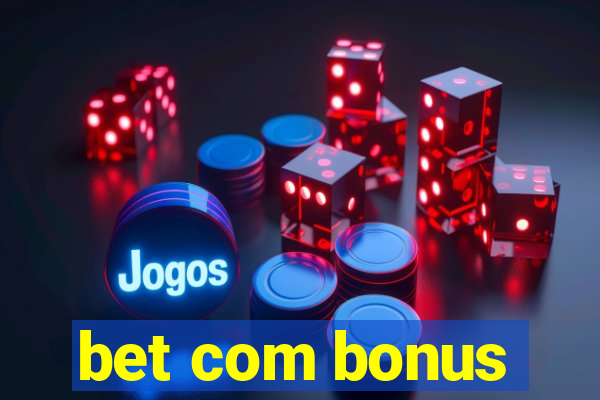 bet com bonus