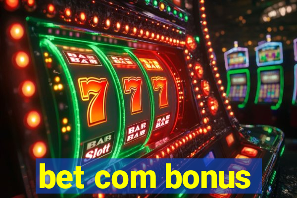 bet com bonus