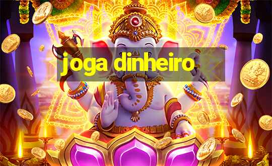 joga dinheiro