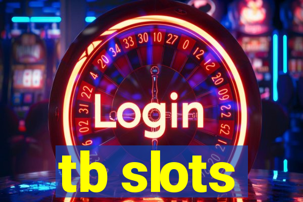 tb slots