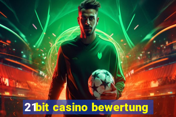 21bit casino bewertung