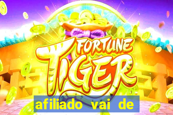 afiliado vai de bet login